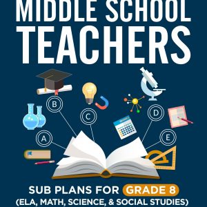 Emergency Sub Plans for Middle School Teachers: Grade 8