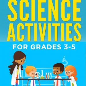 Project-Based Science Activities: Grades 3-5